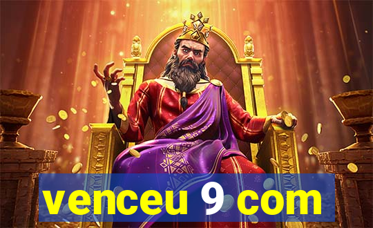 venceu 9 com